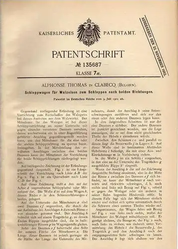 Original Patentschrift - A. Thomas in Clabecq , 1901 , Schleppwagen für Walzeisen , Walzwerk !!!