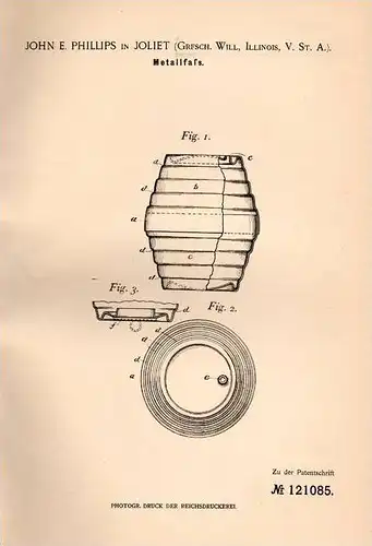 Original Patentschrift - J. Phillips in Joliet , Illinois , 1900 , Fass aus Metall , Faß , Fässer !!!