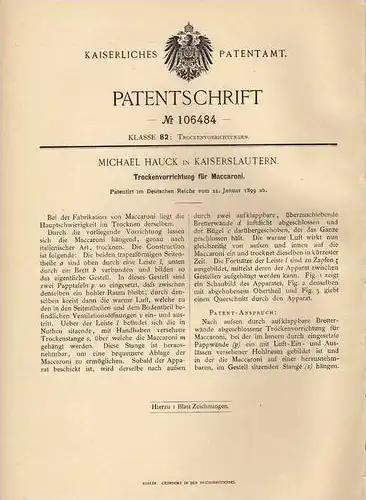 Original Patentschrift - Maccaroni - Trockenapparat , 1899 , M- Hauck in Kaiserslautern , Nudeln , Makkaroni !!!
