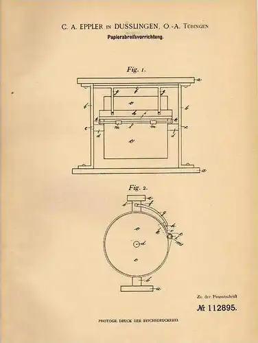 Original Patentschrift - C. Eppler in Dusslingen , O.-A. Tübingen , 1899 , Papierabreißvorrichtung , Papierfabrik !!!