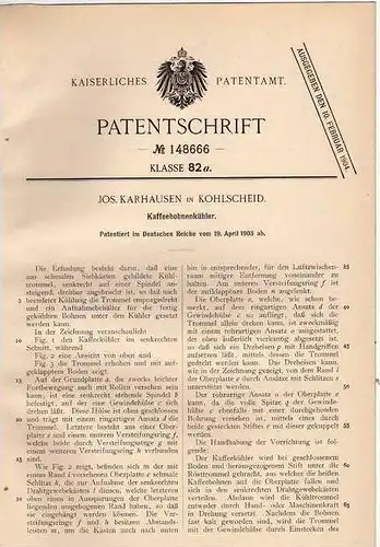 Original Patentschrift - J. Karhausen in Kohlscheid b. Herzogenrath , 1903, Kühler für Kaffebohnen , Kaffe , Kaffeebohne