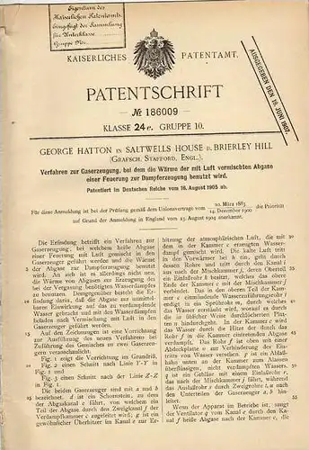 Original Patentschrift - G. Hatton in Saltwells House b. Brierley Hill , 1905 , Verfahren zur Gaserzeugung !!!