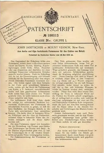 Original Patentschrift - Formmasse aus Asche und Gips für Metall - Gießerei , 1906 ,J. Janitschek in Mount Vernon !!!