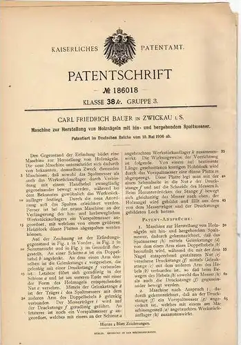 Original Patentschrift - C. Bauer in Zwickau , 1906 , Maschine für Holznägel mit Spaltmesser !!!