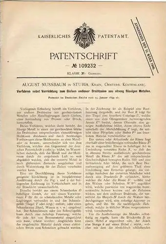 Original Patentschrift - A. Nussbaum in Sturia , Krain , 1899 , Gießen von Drahtzainen aus flüssigem Metall , Giesserei