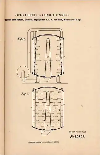 Original Patentschrift - O. Krueger in Charlottenburg , 1894 , Apparat zum Färben von Garn und Webwaren , Weberei !!!