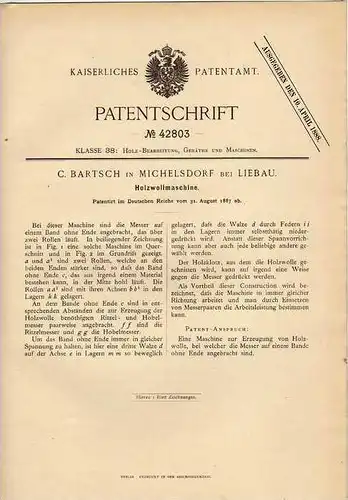 Original Patentschrift - C. Bartsch in Michelsdorf b. Liebau , 1887 , Maschine für Holzwolle !!!