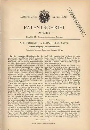 Original Patentschrift - Getreide - Reinigungs- und Sortiermaschine , 1887 , A. Kirschner in Leipzig - Reudnitz   !!!