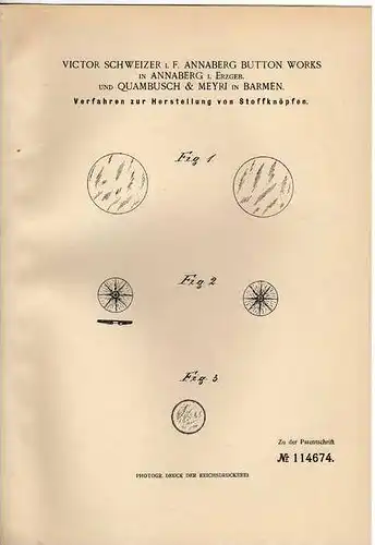 Original Patentschrift - V. Schweizer in Annaberg , Erzgeb. und Barmen, 1899, Herstellung von Stoffknöpfen , Knöpfe !!!