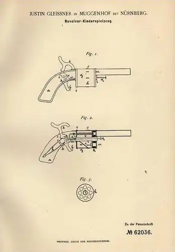 Original Patentschrift - J. Gleissner in Muggenhof b. Nürnberg , 1891, Revolver - Kinderspielzeug , Spielzeug , Pistole