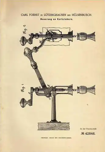 Original Patentschrift - C. Foerst in Lützinghausen b. Hülsenbusch , 1887 , Korkenzieher , Korken , Entkorker !!!