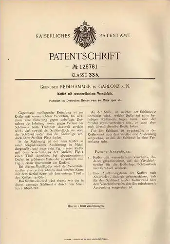 Original Patentschrift - Gebr. Redlhammer in Gablonz a.N., 1901 , Koffer mit wasserdichtem Verschluß !!!