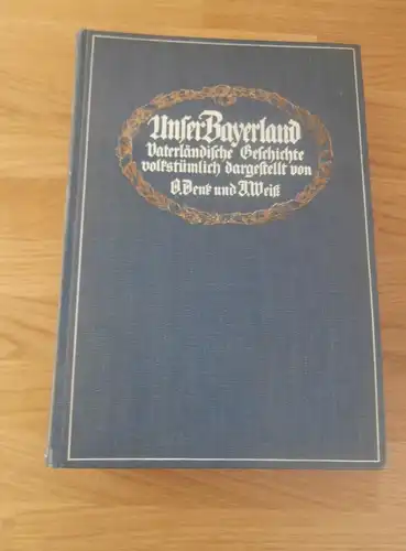 Unser Bayernland - 1906 - Vaterländische Geschichte volkstümlich dargestellt , Bayern !!!