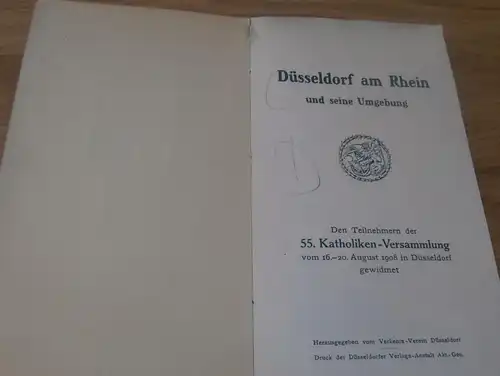 Düsseldorf und seine Umgebung , 1908 , Buch zur 55. Katholiken-Versammlung , mit Stadtplan , Geschichte , Historie !!!