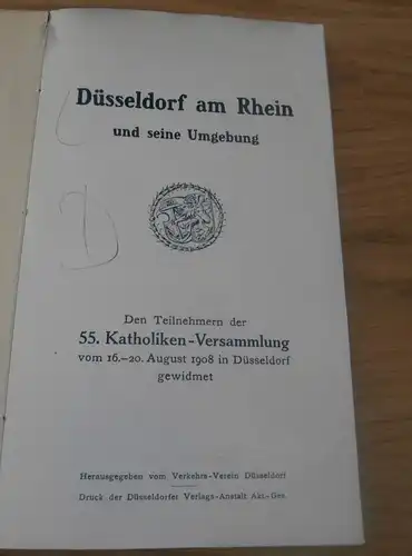 Düsseldorf und seine Umgebung , 1908 , Buch zur 55. Katholiken-Versammlung , mit Stadtplan , Geschichte , Historie !!!