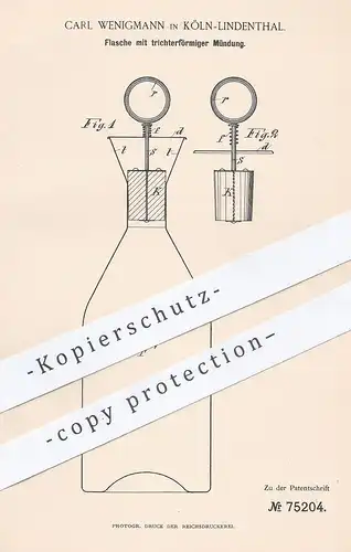 original Patent - Carl Wenigmann , Köln / Lindenthal , 1893 , Flasche mit trichterförmiger Mündung | Trichter , Flaschen