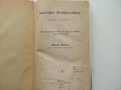 Kanonisches Gerichtsverfahren gegen Kleriker , 1856 , Wilhelm Molitor , Franz Kirchheim in Mainz , Kirche , Klerus !!!