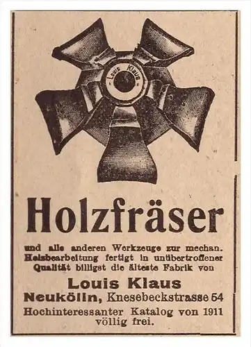 original Werbung - 1912 - Holzfräser , Louis Klaus in Neukölln , Berlin , Tischler , Tischlerei !!!