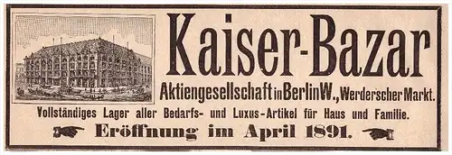 original Werbung - 1891 - Kaiser Bazar AG in Berlin , Werderscher Markt , Luxus-Artikel !!!