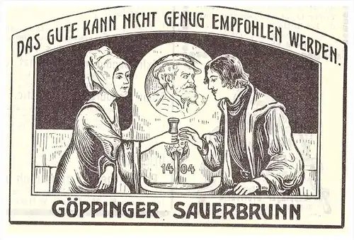 original Werbung - 1907 - Göppinger Sauerbrunn , Göppingen , Mineralwasser , Arzt , Apotheke !!!