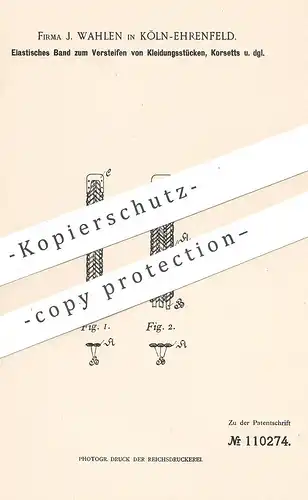 original Patent - J. Wahlen , Köln / Ehrenfeld , 1898 , Elastisches Band für Kleidungsstück , Korsett | Mode , Schneider