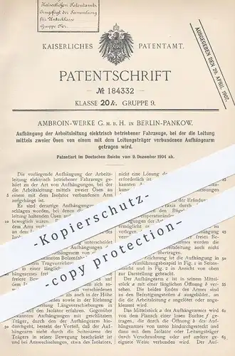 original Patent - Ambroin Werke GmbH , Berlin / Pankow , 1904 , Aufhängung der Leitung elektr. Fahrzeuge | Straßenbahn