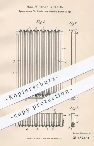 original Patent - Max Schratz , Berlin , 1902 , Spannrahmen für Bänder aus Gewebe , Papier | Rahmen , Stoff !!!