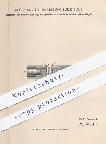 original Patent - Eugen Polte , Magdeburg / Sudenberg , 1901 , Metallkörper auswalzen mittels Kugeln | Walze , Walzen !!