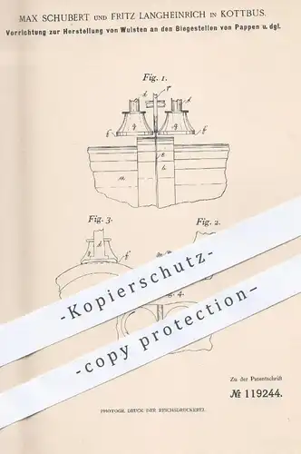 original Patent - Max Schubert , Fritz Langheinrich , Cottbus 1900 , Herstellung von Wulsten an Pappe | Papier , Karton