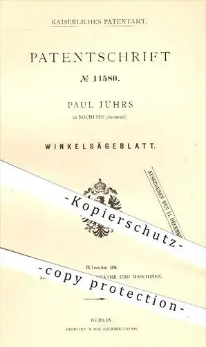 original Patent - Paul Juhrs in Rochlitz , 1880 , Winkelsägeblatt , Sägeblatt , Säge , Sägen , Holz , Holzbearbeitung !!