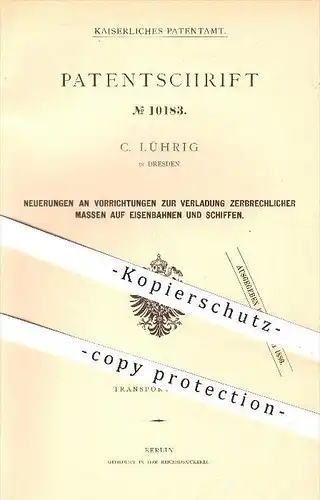 original Patent - C. Lührig in Dresden , 1879 , Verladung zerbrechlicher Massen auf Eisenbahn u. Schiff , Transport !!!