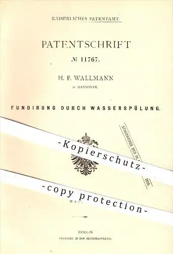 original Patent - H. F. Wallmann in Hannover , 1880 , Fundierung durch Wasserspülung , Wasser , Wasserbau , Spülung !!!
