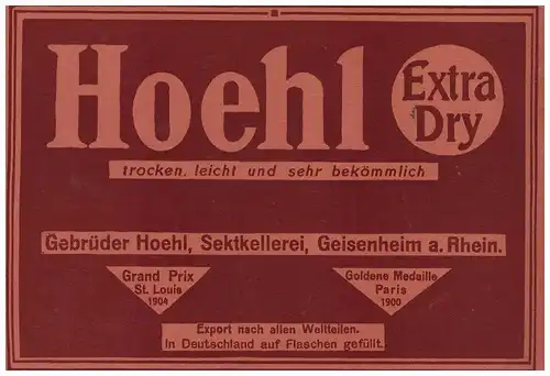 original Werbung - 1911 - Hoehl Extra Dry , Sektkellerei in Geisenheim a. Rhein , Sekt , Brauerei !!!