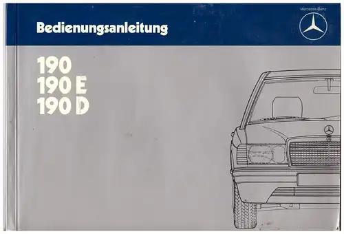 Betriebsanleitung , Handbuch - Mercedes 190 , 190 E , 190 D , Typ 201 !!!