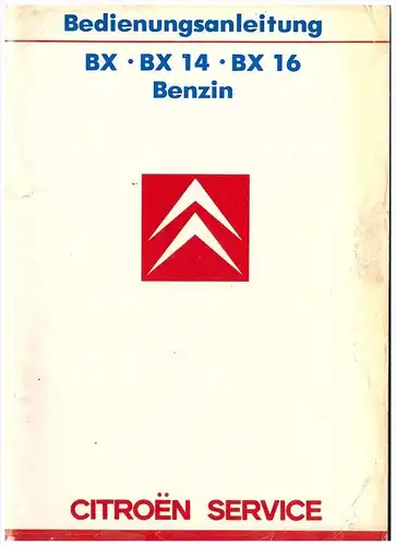 Betriebsanleitung , Handbuch - Citroen BX , BX 14 , BX 16 !!!