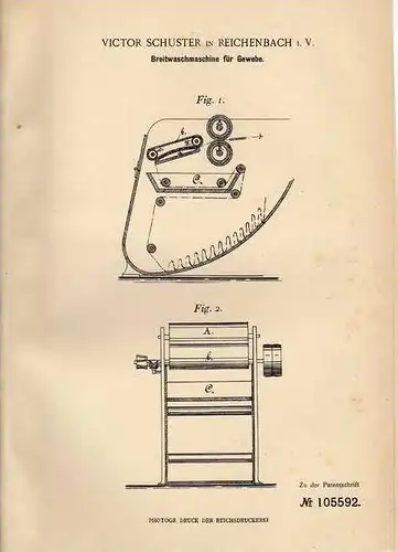 Original Patentschrift - V. Schuster in Reichenbach i.V., 1899 , Breitwaschmaschine für Gewebe , Waschmaschine !!!