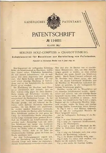 Original Patentschrift - Holz - Comptoir Berlin in Charlottenburg , 1899, Maschine zur Bierfass Herstellung , !!!