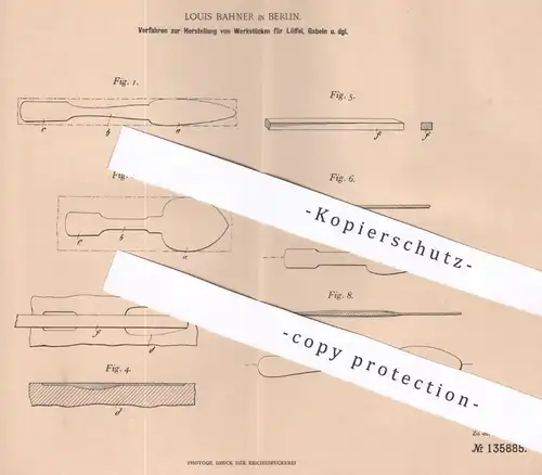 original Patent - Louis Bahner , Berlin , 1901 , Herst. der Werkstücke für Löffel , Gabel , Messer | Besteck | Metall