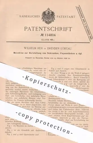 original Patent - Wilhelm Reh , Dresden / Löbtau , 1898 , Herst. von Schrauben , Façonstück | Metall , Schneidzeug !!