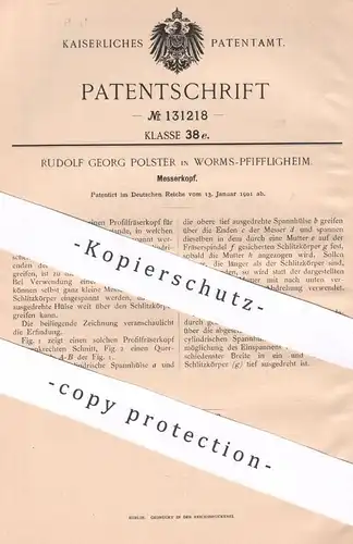 original Patent - Rudolf Georg Polster , Worms / Pfiffligheim | 1901 | Messerkopf | Messer | Fräse , Holz , Tischler