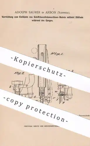 original Patent - Adolph Saurer , Arbon , Schweiz , 1899 , Einfädeln von Stickmaschinen - Nadeln | Nähmaschinen !!!