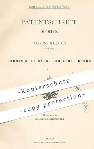 original Patent - August Kirsten , Berlin , 1880 , Gährspund & Ventilspund | Spund , Fass , Bierfass , Ventil , Zapfhahn