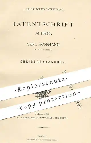 original Patent - Carl Hoffmann , Aue Sachsen , 1880 , Kreissägenschutz | Schutz für Kreissäge | Säge , Holzsäge , Holz