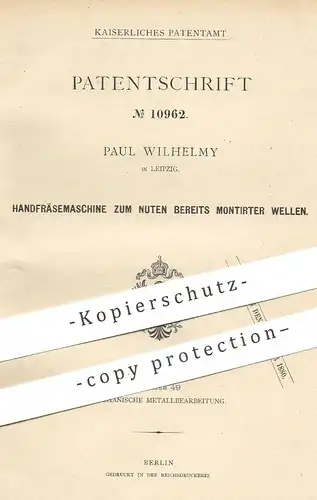 original Patent - Paul Wilhelmy , Leipzig , 1880 , Handfräsemaschine | Fräse , Fräsen , Metall , Eisen , Stahl , Wellen