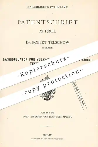 original Patent - Dr. Robert Telschow , Berlin , 1880 , Gasregulator für Vulkanisierung | Gas - Regulator !!