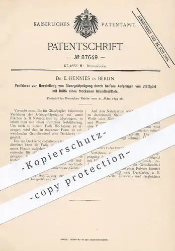 original Patent - Dr. E. Hennies , Berlin , Glanzgoldprägung durch Aufprägen von Blattgold | Gold Vergolden , Buchbinder