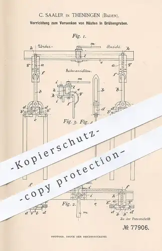 original Patent - C. Saaler , Teningen , Freiburg 1894 , Versenken von Häuten in Brühengrube | Gerber , Leder , Gerberei
