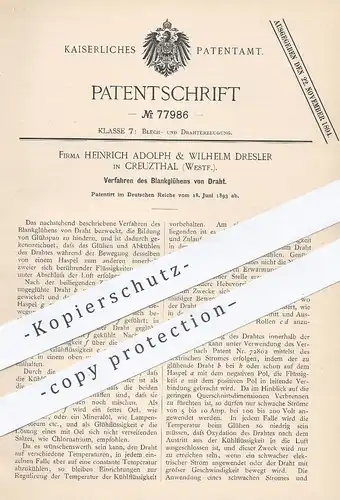 original Patent - Heinrich Adolph & Wilhelm Dresler , Creuzthal , Kreuzthal | 1893 , Blankglühen von Draht | Glühen !!!