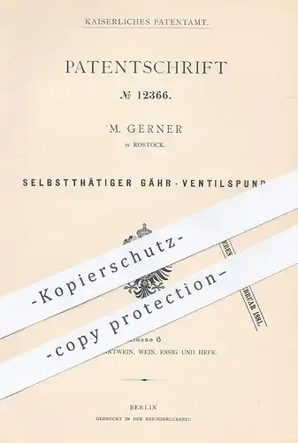 original Patent - M. Gerner , Rostock , Mecklenburg , 1880 , Selbsttätiger Gähr - Ventilspund | Bier , Brauerei , Ventil