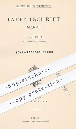 original Patent - P. Delpech , Maubeuge , Frankreich , 1880 , Schraubensicherung | Schraube u. Mutter | Schlosser !!!